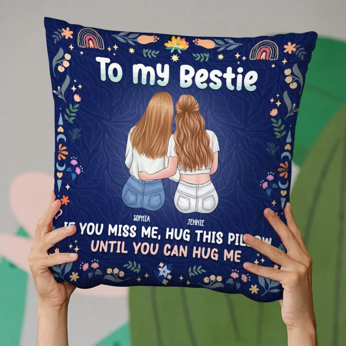 hug this cute pillow if you miss me bestie personalized custom pillo pillow 2